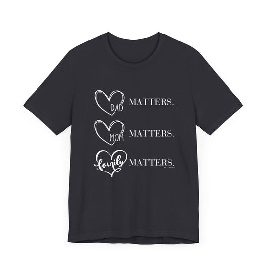 "Family Matters" (white print) Unisex Jersey Short Sleeve Tee