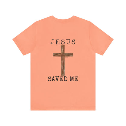 Jesus Saved Me Unisex Jersey Short Sleeve Tee