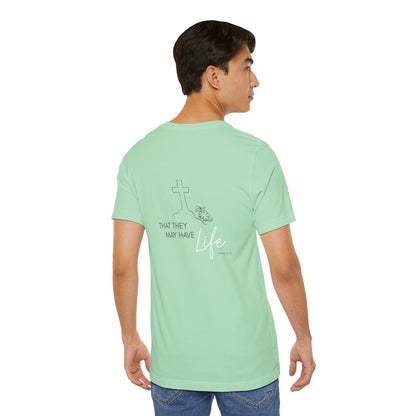 That They May Have Life Unisex Jersey Short Sleeve Tee