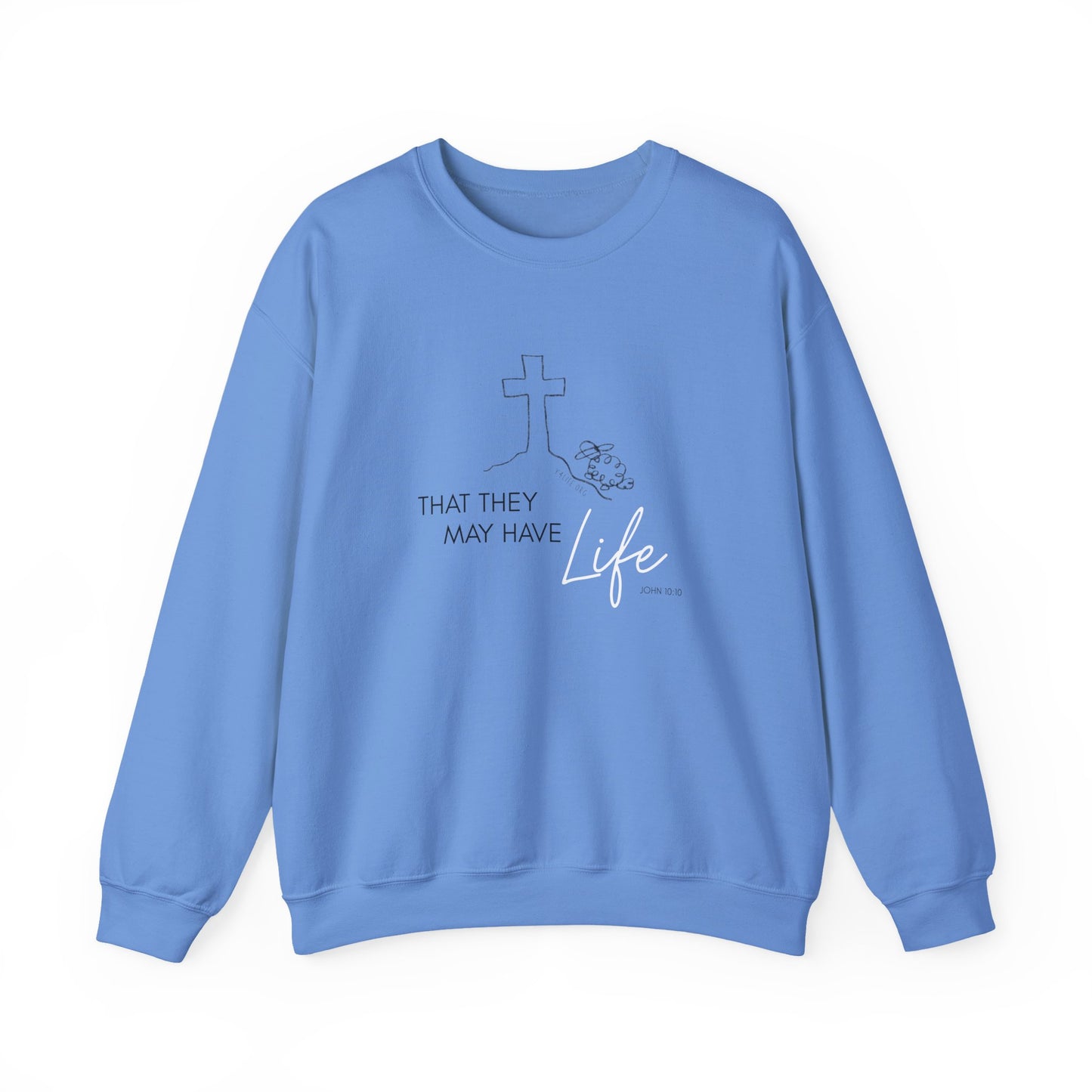 That They May Have Life Crewneck Sweatshirt