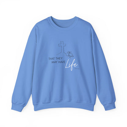That They May Have Life Crewneck Sweatshirt