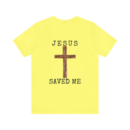 Jesus Saved Me Unisex Jersey Short Sleeve Tee