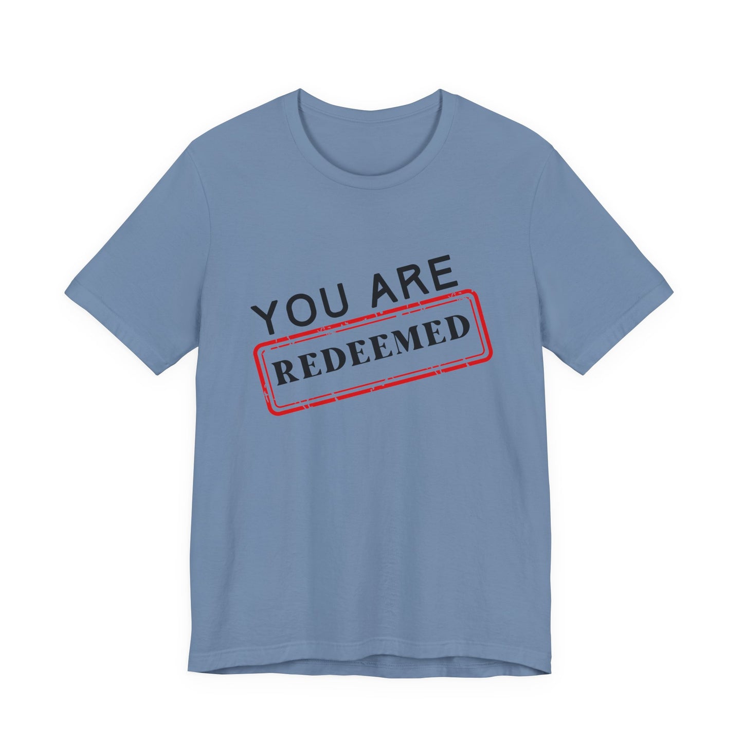 You Are Redeemed Short Sleeve Tee