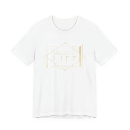 "Brought to Life" Unisex Jersey Short Sleeve Tee