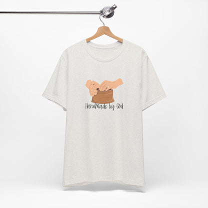 "Handmade by God" (pottery) Unisex Jersey Short Sleeve Tee