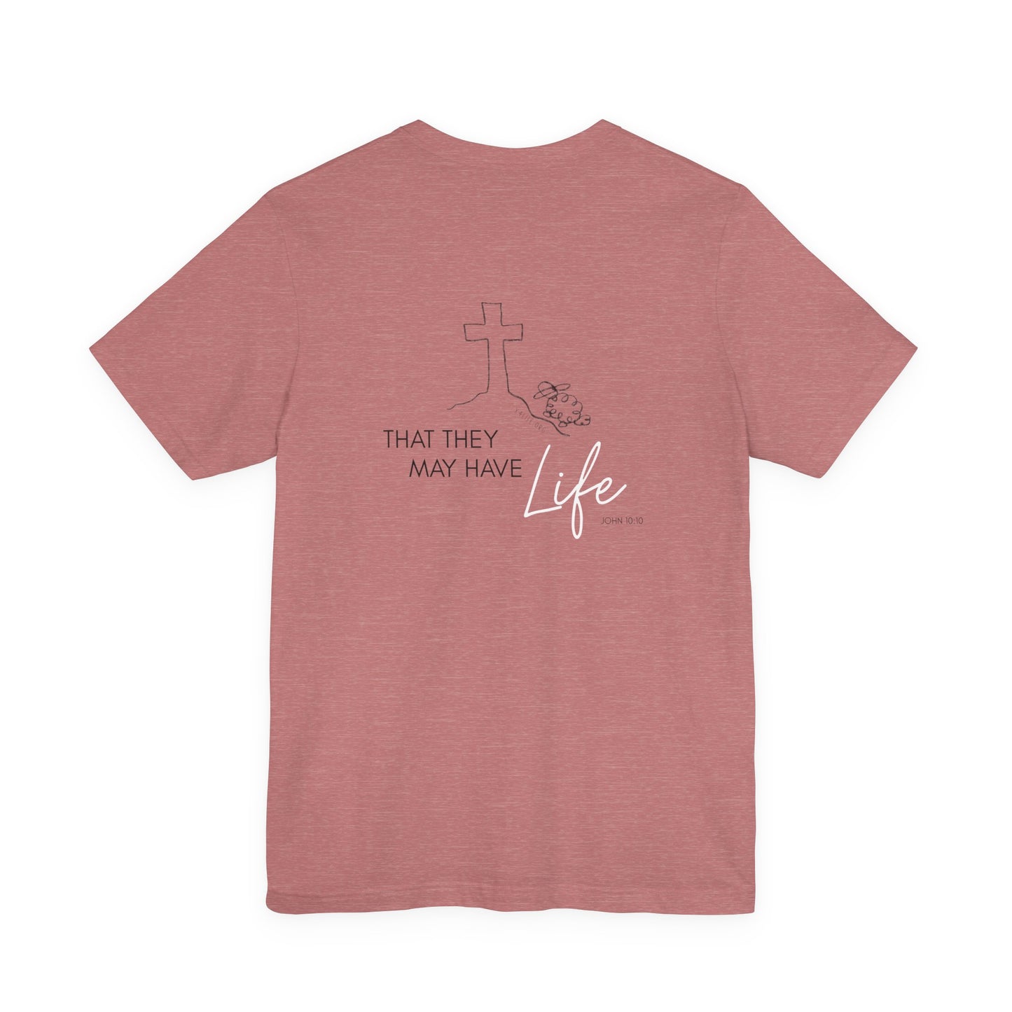 That They May Have Life Unisex Jersey Short Sleeve Tee