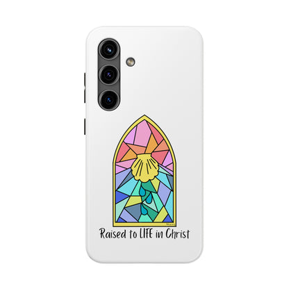 "Raised to Life in Christ" Tough Phone Cases