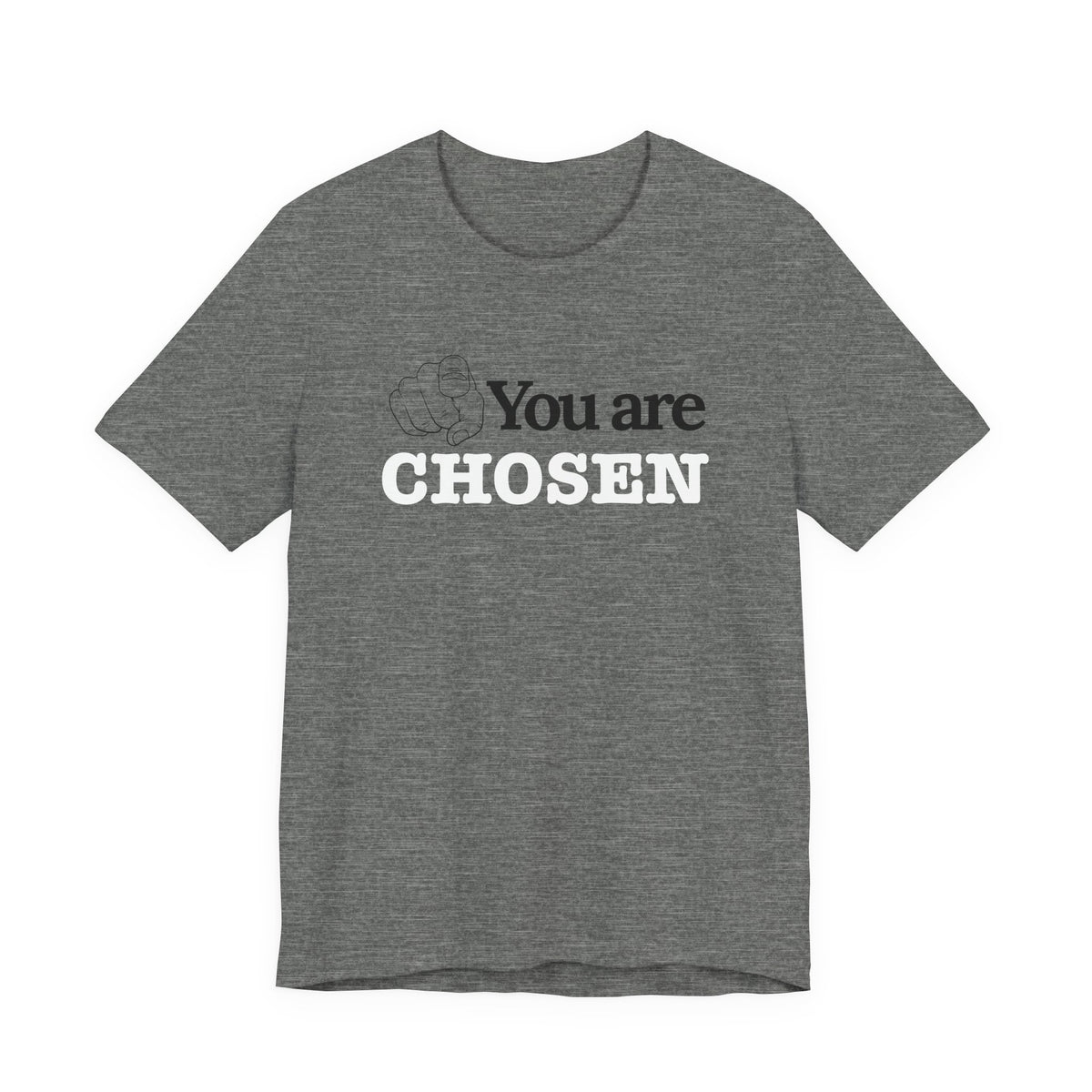 You Are Chosen Short Sleeve Tee