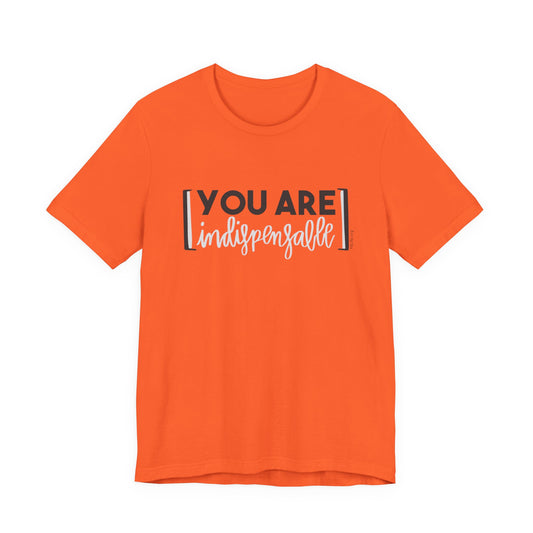 You Are Indispensable Short Sleeve T-Shirt