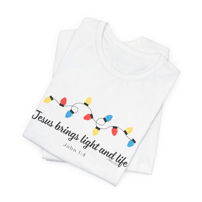 Jesus Brings Life and Light Short Sleeve Tee