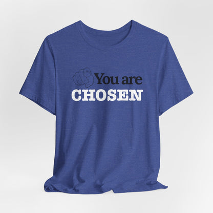 You Are Chosen Short Sleeve Tee