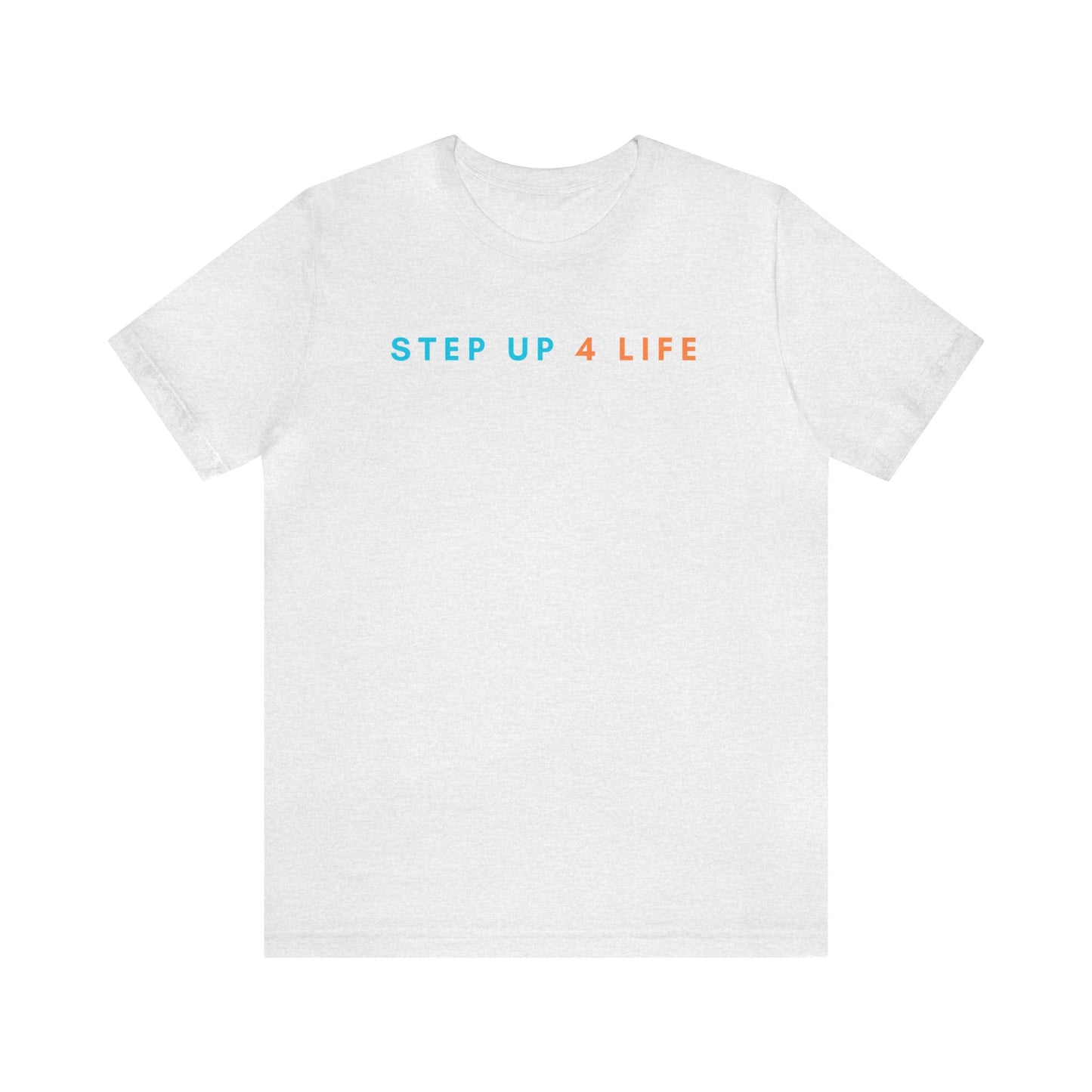 Step Up 4 Life Color Design | Unisex Jersey Short Sleeve Tee