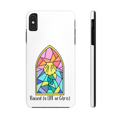 "Raised to Life in Christ" Tough Phone Cases