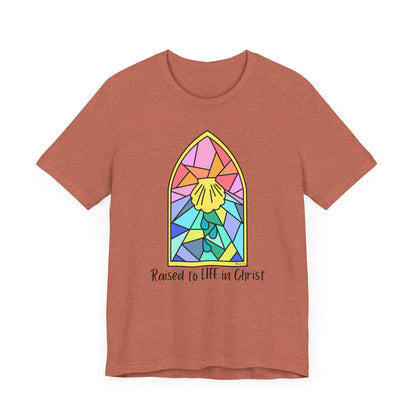 "Raised to Life in Christ" Unisex Jersey Short Sleeve Tee