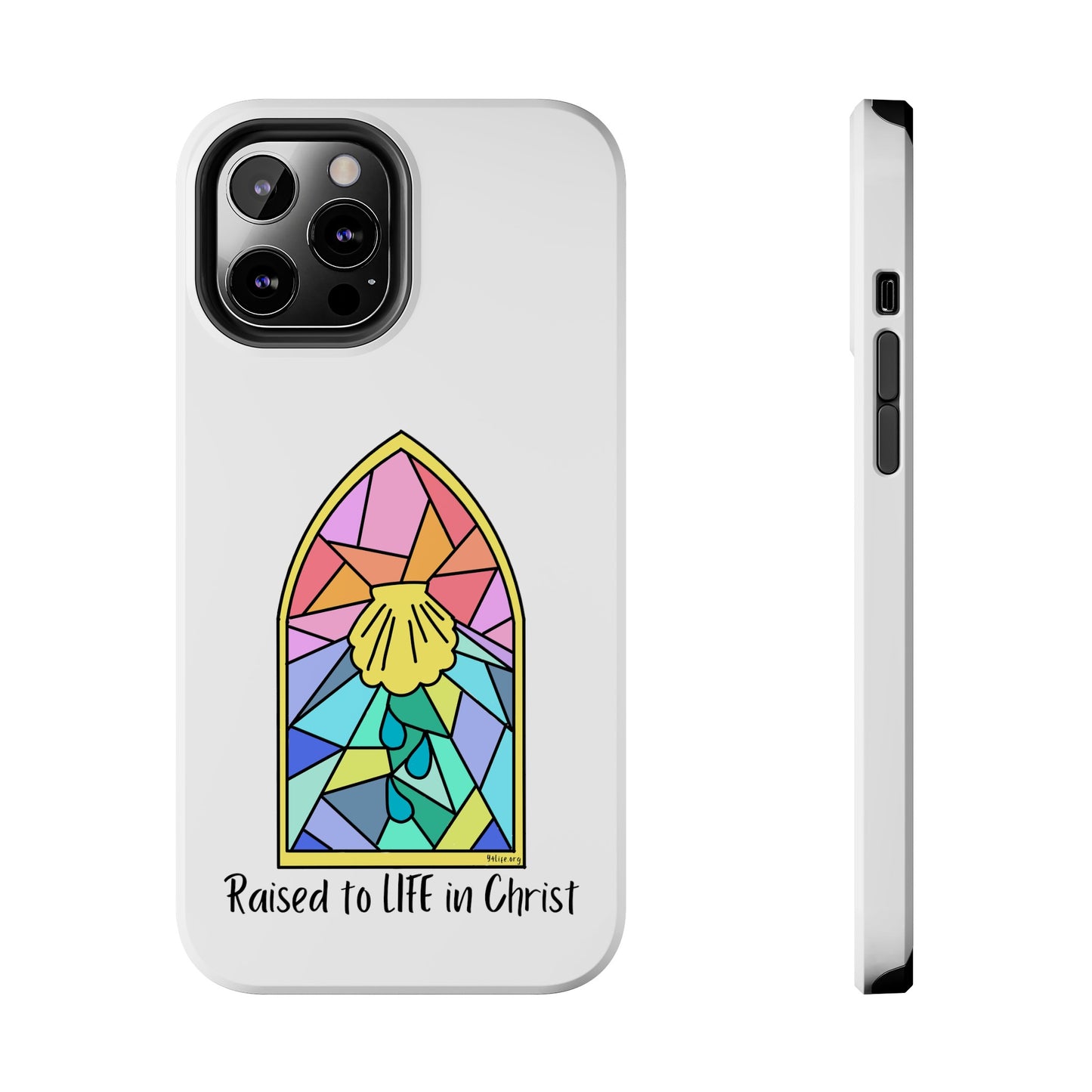 "Raised to Life in Christ" Tough Phone Cases