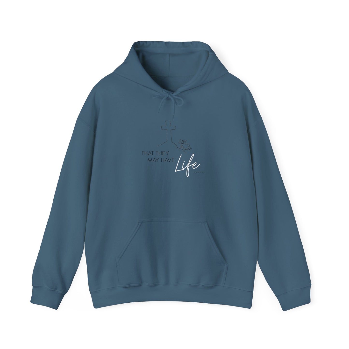 That They May Have Life Hooded Sweatshirt