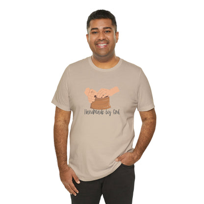 "Handmade by God" (pottery) Unisex Jersey Short Sleeve Tee