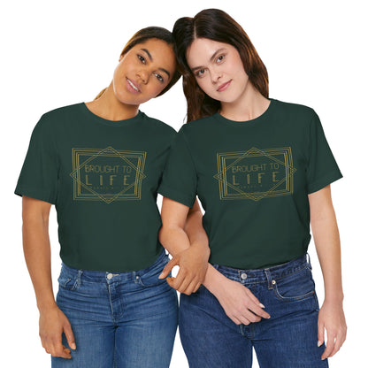 "Brought to Life" Unisex Jersey Short Sleeve Tee