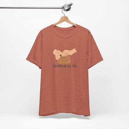 "Handmade by God" (pottery) Unisex Jersey Short Sleeve Tee