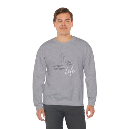 That They May Have Life Crewneck Sweatshirt
