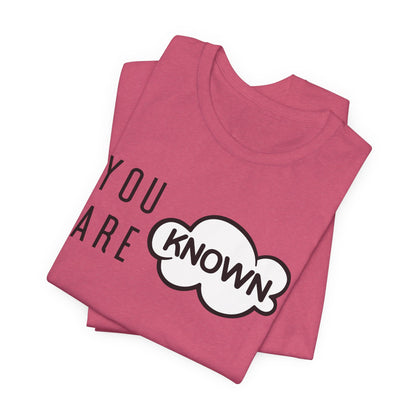 You Are Known Short Sleeve Tee