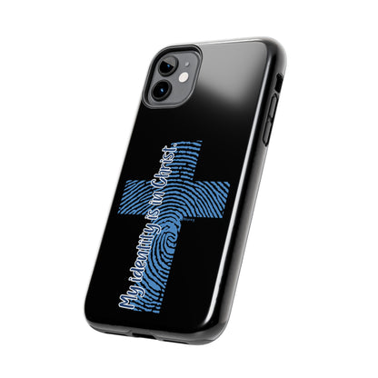 "My Identity is in Christ" Tough Phone Cases