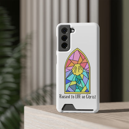 "Raised to Life in Christ" Phone Case With Card Holder