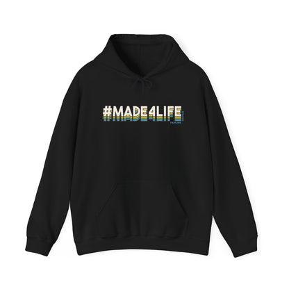 #Made4Life Hooded Sweatshirt