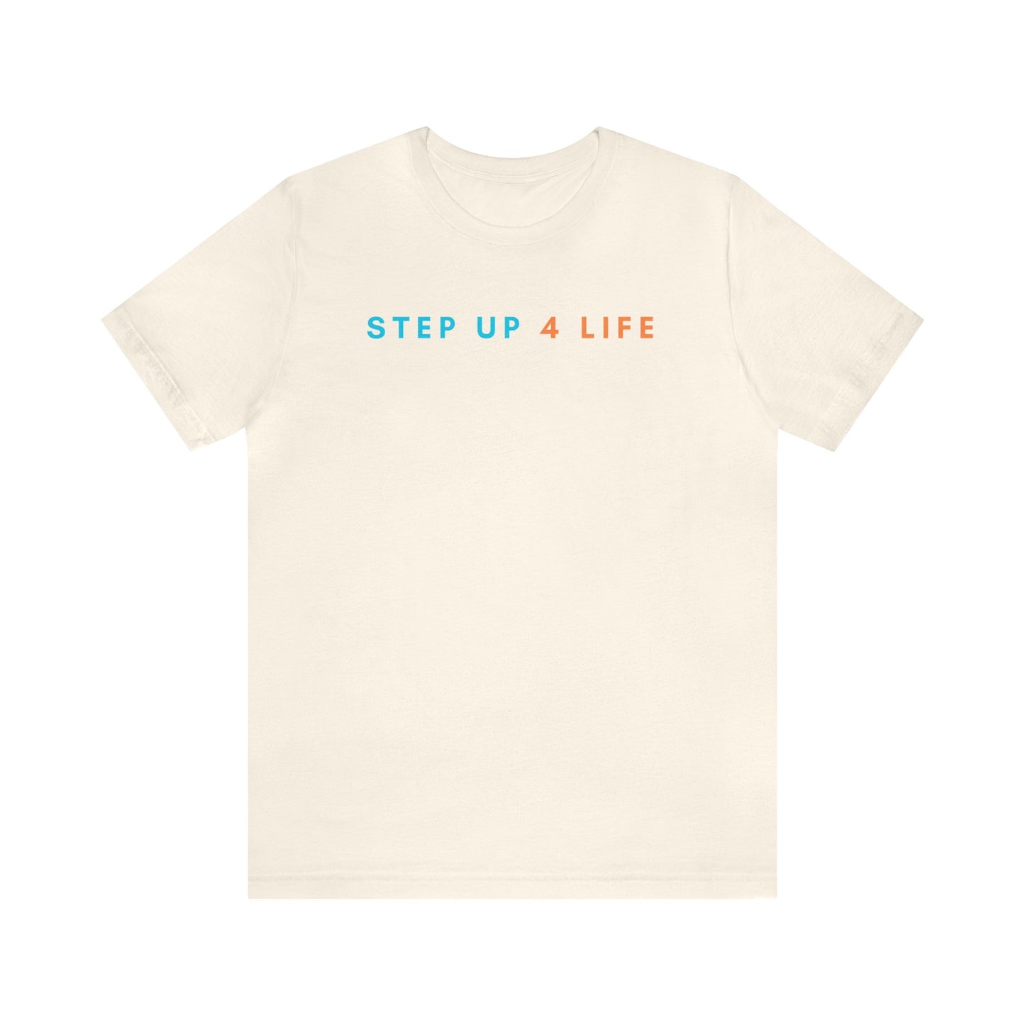 Step Up 4 Life Color Design | Unisex Jersey Short Sleeve Tee