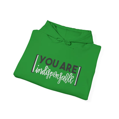 You Are Indispensable Hooded Sweatshirt