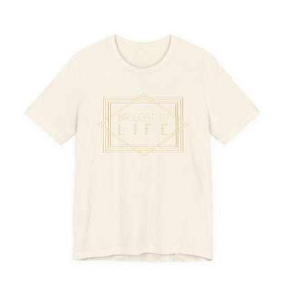 "Brought to Life" Unisex Jersey Short Sleeve Tee