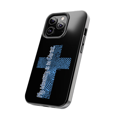 "My Identity is in Christ" Tough Phone Cases