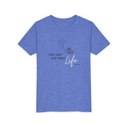 That They May Have Life Youth Short Sleeve Tee