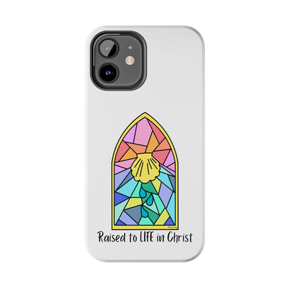 "Raised to Life in Christ" Tough Phone Cases