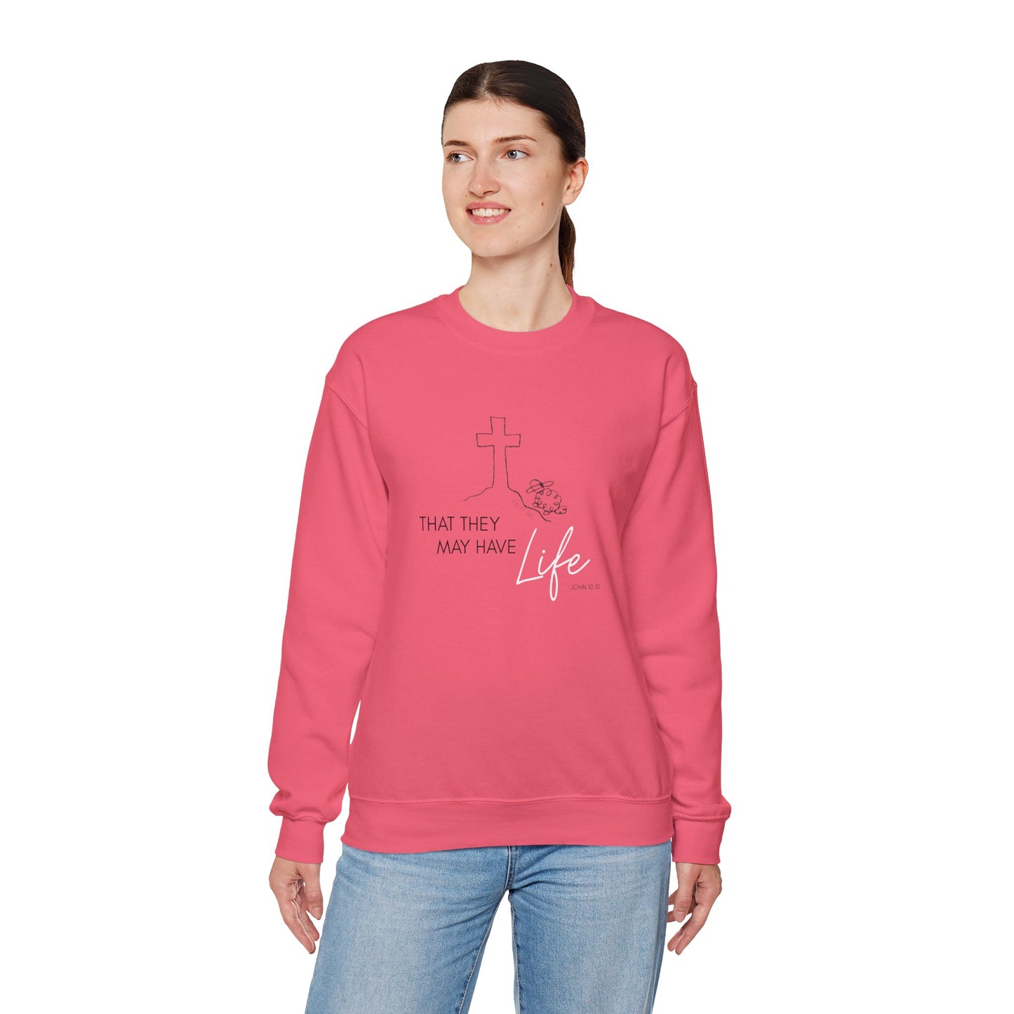 That They May Have Life Crewneck Sweatshirt