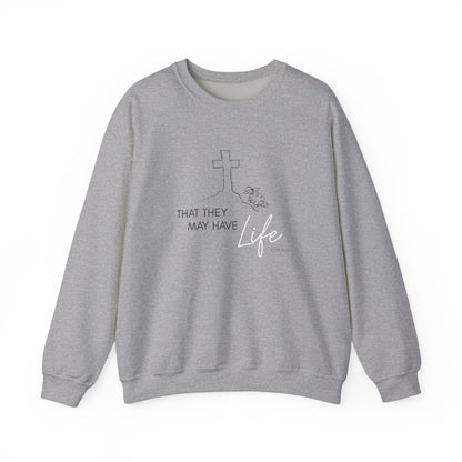 That They May Have Life Crewneck Sweatshirt