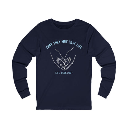 That They May Have Life Long Sleeve Tee
