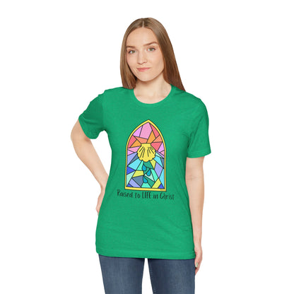 "Raised to Life in Christ" Unisex Jersey Short Sleeve Tee