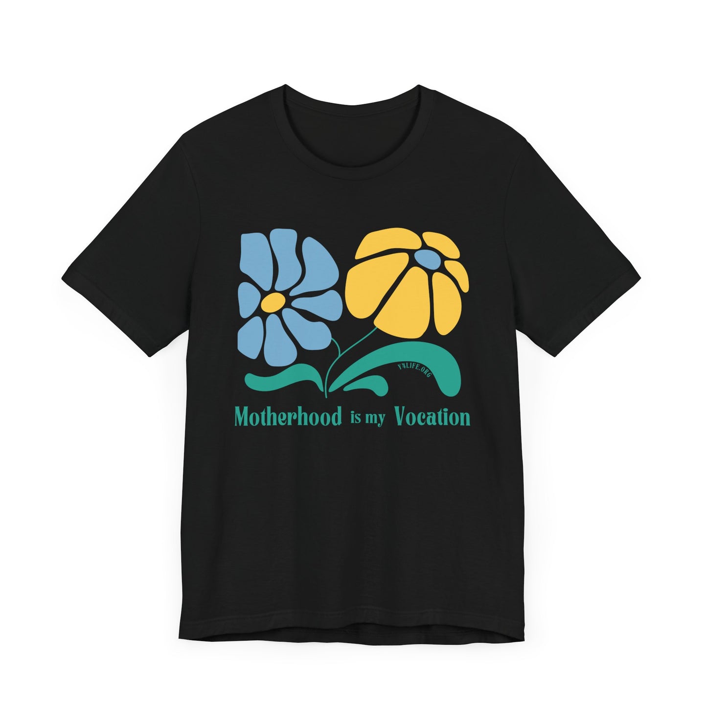 "Motherhood is my Vocation" (two flowers) Unisex Jersey Short Sleeve Tee
