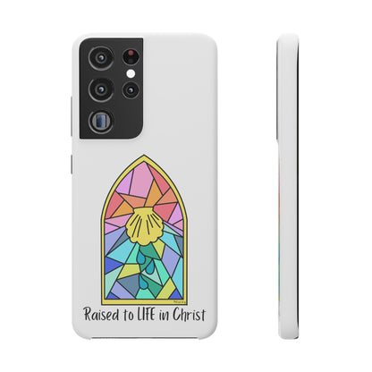 "Raised to Life in Christ" Snap Cases