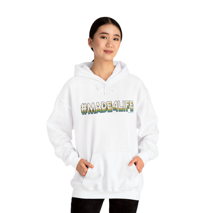 #Made4Life Hooded Sweatshirt