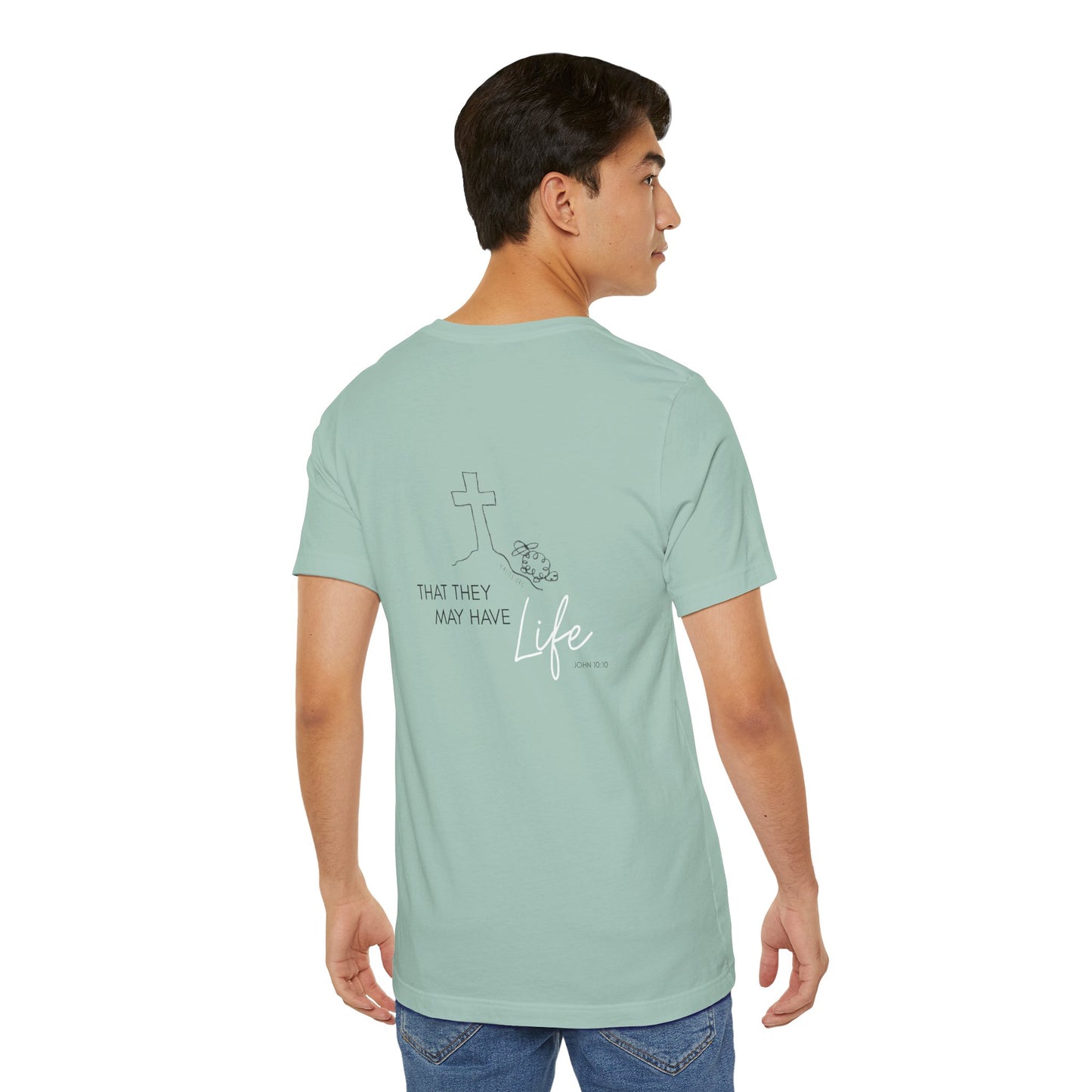 That They May Have Life Unisex Jersey Short Sleeve Tee