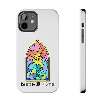 "Raised to Life in Christ" Tough Phone Cases