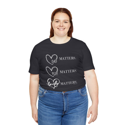 "Family Matters" (white print) Unisex Jersey Short Sleeve Tee