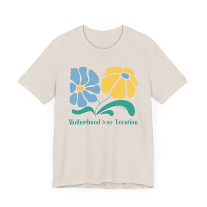 "Motherhood is my Vocation" (two flowers) Unisex Jersey Short Sleeve Tee