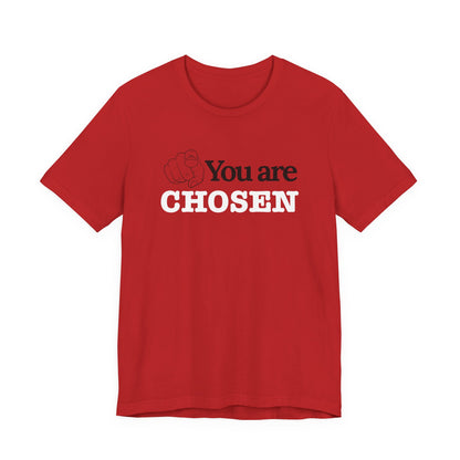 You Are Chosen Short Sleeve Tee
