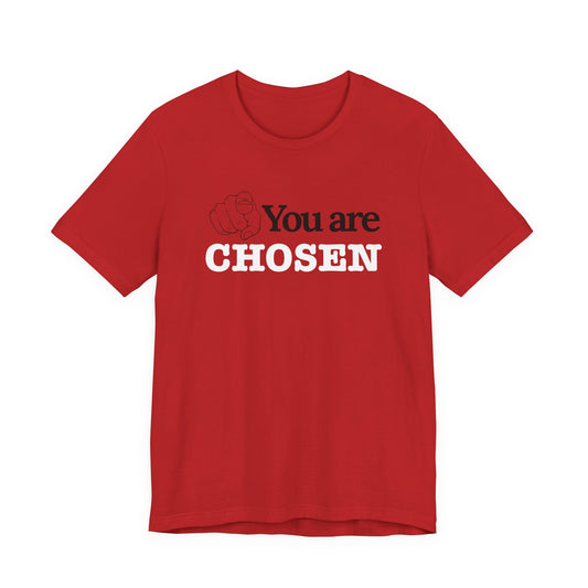 You Are Chosen Short Sleeve Tee