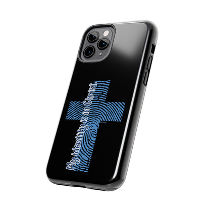 "My Identity is in Christ" Tough Phone Cases