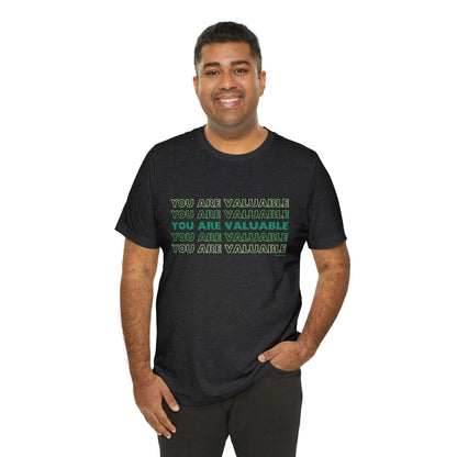 You Are Valuable Green Ombre Unisex Jersey Short Sleeve Tee