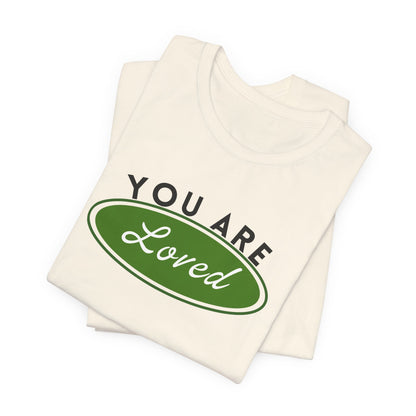 You Are Loved Short Sleeve Tee